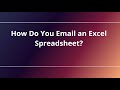How Do You Email an Excel Spreadsheet?