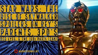 Star Wars: The Rise of Skywalker Spoilers on Rey’s parents, 3PO’s red eyes, & the Jedi Paxis leak!