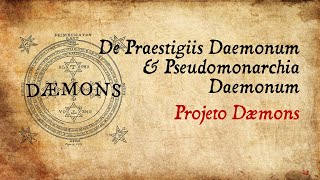 De Praestigiis Daemonum \u0026 Pseudomonarchia Daemonum