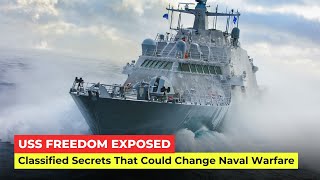 USS Freedom’s Classified Mission: Secrets That Could Change Naval Warfare Forever