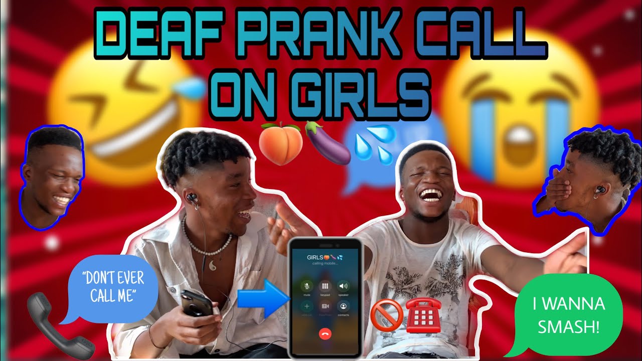 DEAF PRANK CALL ON GIRLS!🤣☎️🔇 W/ @Mavusosroom (GONE WRONG)|South ...