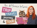 THE DIFFERENCE BETWEEN TRIP TRAVEL JOURNEY & TOUR | Enjoy English With Mrs. A