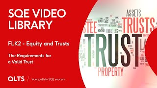 SQE Video Library – Equity and Trusts - The Requirements for a Valid Trust