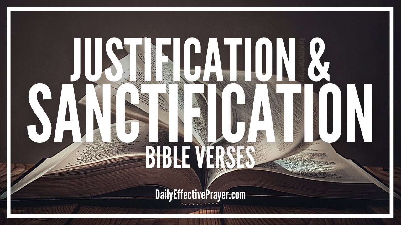 Bible Verses On Justification And Sanctification | Scriptures (Audio ...