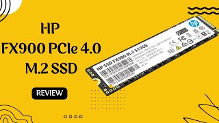 HP FX900 PCIe 4.0 M.2 SSD Review: Is this High-Performance SSD Worth the Investment?