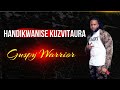 guspy warrior handikwanise kuzvitaura official audio