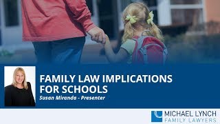 Family Law Implications for Schools: educational issues in family law - Family law expert advice