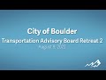 8-9-22 City of Boulder Transportation Advisory Board Retreat Part 2