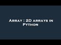 Array : 2D arrays in Python