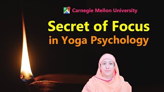 Secret of Focus in Yoga Psychology by Pravrajika Divyanandaprana