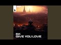 Give You Love (Extended Mix)