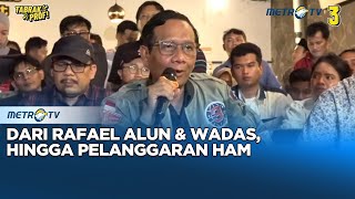 TABRAK PROF! Mahfud Ditanya Soal Wadas, Rafael Alun Hingga Pelanggaran HAM