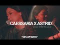 Caessaria x Astrid “Gelap Mata” (Hidden Live Session) - without Interview Version