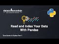 Read and Index your data with pandas | Time Series in Python Part 1