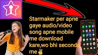 Starmaker song download in mobile|How to download Starmaker audio/video cover in mobile|#starmaker