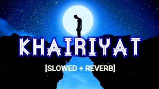 Khairiyat Slowed And Reverb | Arijit Singh | Chhichhore | SK Visual