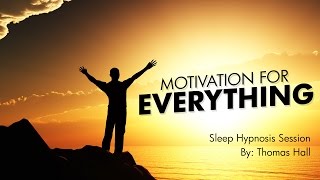 Motivation For Everything - Sleep Hypnosis Session - By Minds in Unison