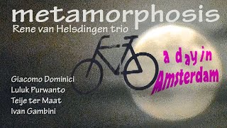 Metamorphosis - a day in Amsterdam, Rene van Helsdingen, Luluk Purwanto, Ivan Gambini