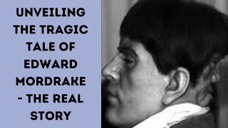 Unveiling the Tragic Tale of Edward Mordrake - The Real Story