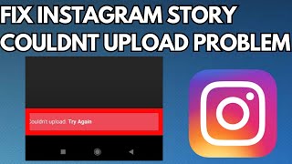 How to Fix Instagram Story Couldn't Upload Try Again Problem (2023)