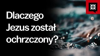 Dlaczego Jezus został ochrzczony? | Zapytaj Pastora