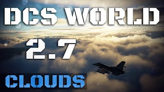 2.7 Clouds are HERE! | Digital Combat Simulator | DCS World
