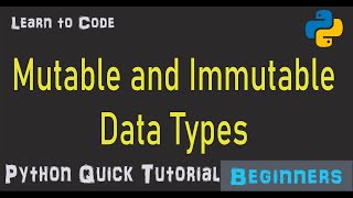 Mutable and Immutable data types | Python Quick Tutorial