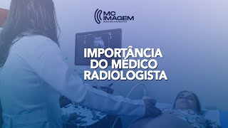 A importância do médico radiologista