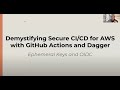 Demystifying Secure CI CD for AWS with GitHub Actions and Dagger