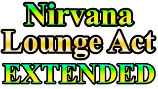 Nirvana - Lounge Act 10 Hours Extended
