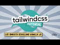 Tailwind CSS v1 | Tutorial Series | Bonus Smooth Scroll Vanilla JS