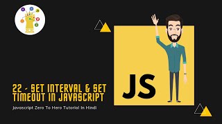 Set Interval & Set Timeout In Javascript | JavaScript Zero To Hero Tutorial In Hindi #22