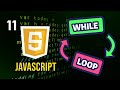 #11 JavaScript While Loop | JavaScript for Beginners Course