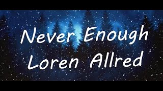 Loren Allred - NEVER ENOUGH (Lyrics Video) - The Greatest Showman