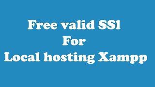How to generate secure SSL certificate for localhost in XAMPP and Enable HTTPS for localhost 2022