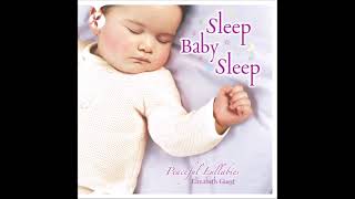 Sleep, Baby, Sleep: Peaceful Lullabies - Elizabeth Guest