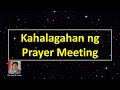 KAHALAGAHAN NG PRAYER MEETING / Ptr. Jun R. Cezar