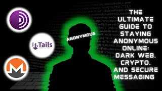 The Ultimate Guide to Staying Anonymous Online: Dark Web, Crypto, and Secure Messaging Explained!