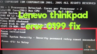 Eror : 0199 problem fix  I  Lenevo thinkpad  Eror 0199 system security password  problem fix I