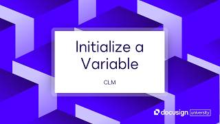 Docusign CLM Initialize a Variable