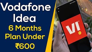 Vodafone Idea Unbelievable Plan | 6 Months Plan on VI Under ₹600