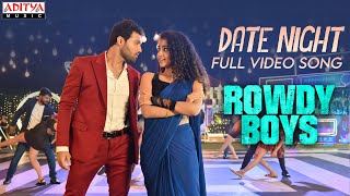 #DateNight Full Video Song | Rowdy Boys Songs | Ashish, Anupama | DSP | Harsha Konuganti | Dil Raju