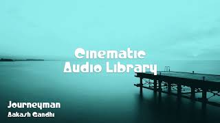 🎵 Journeyman - Aakash Gandhi 🎧 No Copyright Music 🎶 Cinematic Music