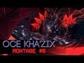 OCE Kha'Zix Montage #6