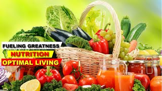 The Power of Nutrition || Fueling Greatness Nutrition and Exercise for Optimal Living