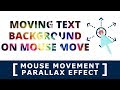 Moving Text Background On Mouse Move - Mouse Movement Parallax Effect