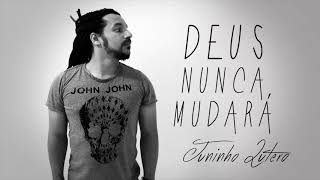 Deus nunca mudará  - Juninho Lutero - 2018