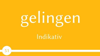 German verb - gelingen - to succeed, to work out, to manage  (verb 51) - B1