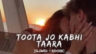 Toota Jo Kabhi Taara -  (Slowed + Reverb) | Use Headphones | Melody Dot Com.