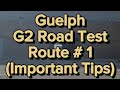 Guelph G2 Road Test Route # 1 | Important Tips